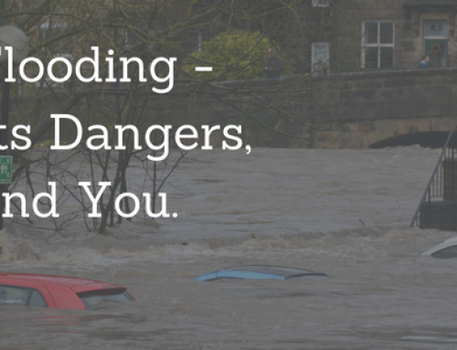 Flooding – Its Dangers, and You.